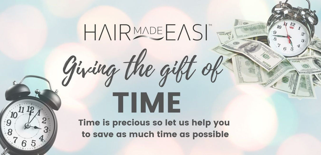 Giving the Gift of Time ⏱ - Hair Made Easi